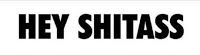 HEY SHITASS Blank Meme Template