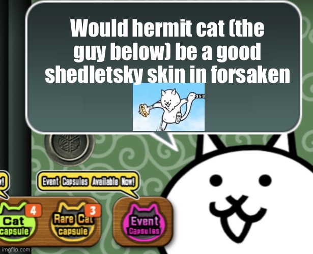 The sword could be his stick thingy and the chicken could be a glass of pink lemonade | Would hermit cat (the guy below) be a good shedletsky skin in forsaken | image tagged in the basic cat says something | made w/ Imgflip meme maker