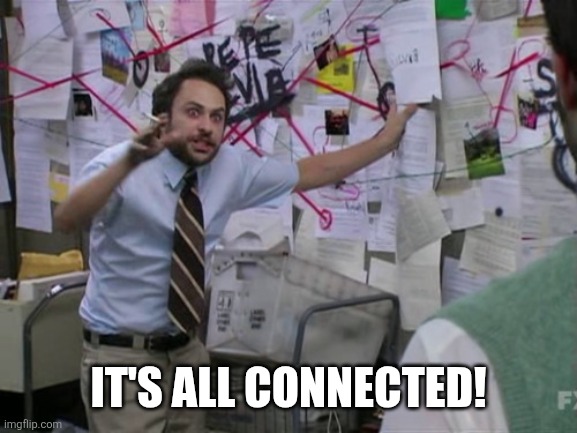 Charlie Day | IT'S ALL CONNECTED! | image tagged in charlie day | made w/ Imgflip meme maker