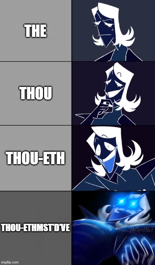the evolution of the | THE; THOU; THOU-ETH; THOU-ETHMST'D'VE | image tagged in rouxls kaard | made w/ Imgflip meme maker