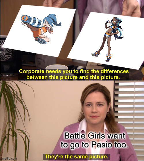 Pokemon Masters EX | Battle Girls want to go to Pasio too. | image tagged in memes,they're the same picture,pokemon,pokemon memes | made w/ Imgflip meme maker