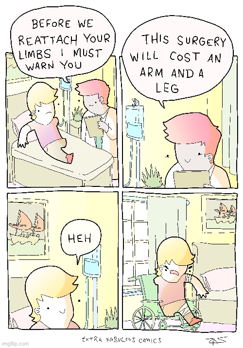 Extra Fabulous | image tagged in comics,extra fabulous,doctor,surgery,an arm and a leg | made w/ Imgflip meme maker