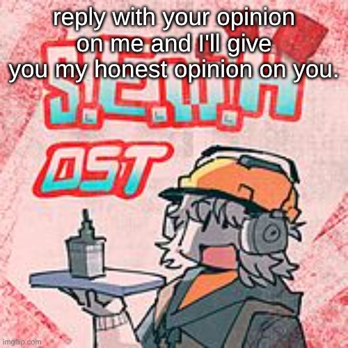 build fa | reply with your opinion on me and I'll give you my honest opinion on you. | made w/ Imgflip meme maker