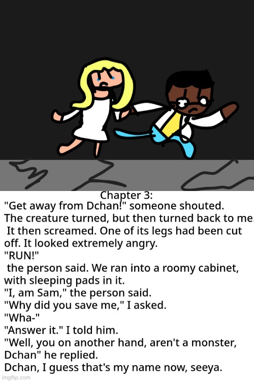 Story 7 chapter 3! Little hiatus I had. | made w/ Imgflip meme maker