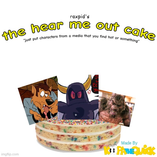 Whoops... | image tagged in the hear me out cake | made w/ Imgflip meme maker