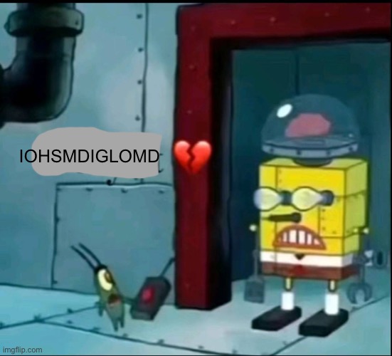 Boredom | IOHSMDIGLOMD | image tagged in sdiybt | made w/ Imgflip meme maker