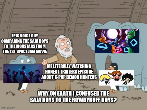 What the hell is this? | EPIC VOICE GUY COMPARING THE SAJA BOYS TO THE MONSTARS FROM THE 1ST SPACE JAM MOVIE; ME LITERALLY WATCHING HONEST TRAILERS EPISODE ABOUT K-POP DEMON HUNTERS; WHY ON EARTH I CONFUSED THE SAJA BOYS TO THE ROWDYRUFF BOYS? | image tagged in what the hell is this,k-pop demon hunters,powerpuff girls,same energy,honest trailers | made w/ Imgflip meme maker