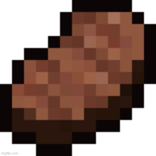 Minecraft Steak | image tagged in minecraft steak | made w/ Imgflip meme maker