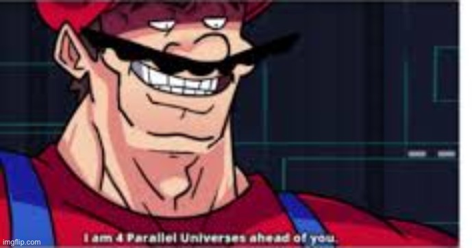 4 parralel universes | image tagged in 4 parralel universes | made w/ Imgflip meme maker