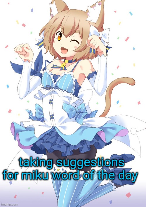 Felix the submissive femboy | taking suggestions for miku word of the day | image tagged in felix the submissive femboy | made w/ Imgflip meme maker
