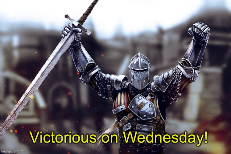victory crusader | Victorious on Wednesday! | image tagged in victory crusader | made w/ Imgflip meme maker