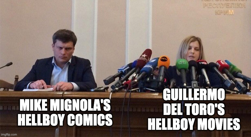 Respect Mike Mignola's Hellboy | MIKE MIGNOLA'S HELLBOY COMICS; GUILLERMO DEL TORO'S HELLBOY MOVIES | image tagged in man and woman microphone,hellboy,comics,movies,mike mignola | made w/ Imgflip meme maker