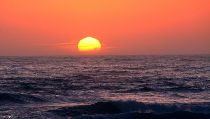 The sun at dawn | image tagged in the sun at dawn | made w/ Imgflip meme maker