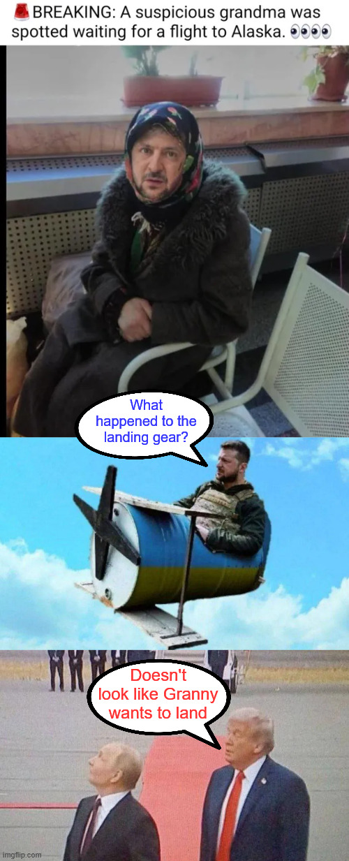Looks like Granny didn't make it... | What happened to the landing gear? Doesn't look like Granny wants to land | image tagged in ukraine,russia,biden 0bama war | made w/ Imgflip meme maker