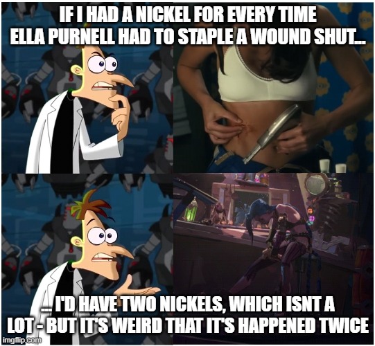 If I had a nickel | IF I HAD A NICKEL FOR EVERY TIME ELLA PURNELL HAD TO STAPLE A WOUND SHUT... ... I'D HAVE TWO NICKELS, WHICH ISNT A LOT - BUT IT'S WEIRD THAT IT'S HAPPENED TWICE | image tagged in ellapurnell,arcane,fallout,jinx,lucy | made w/ Imgflip meme maker
