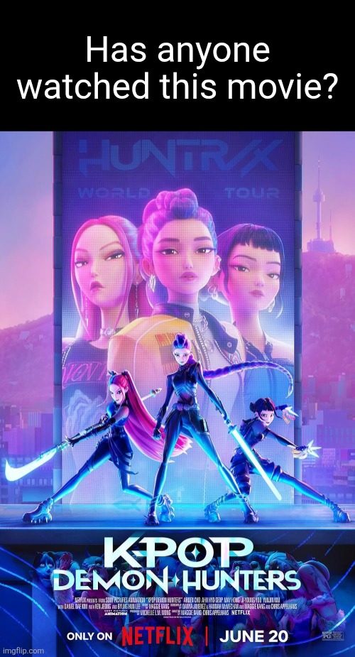 Has anyone watched this movie? | made w/ Imgflip meme maker