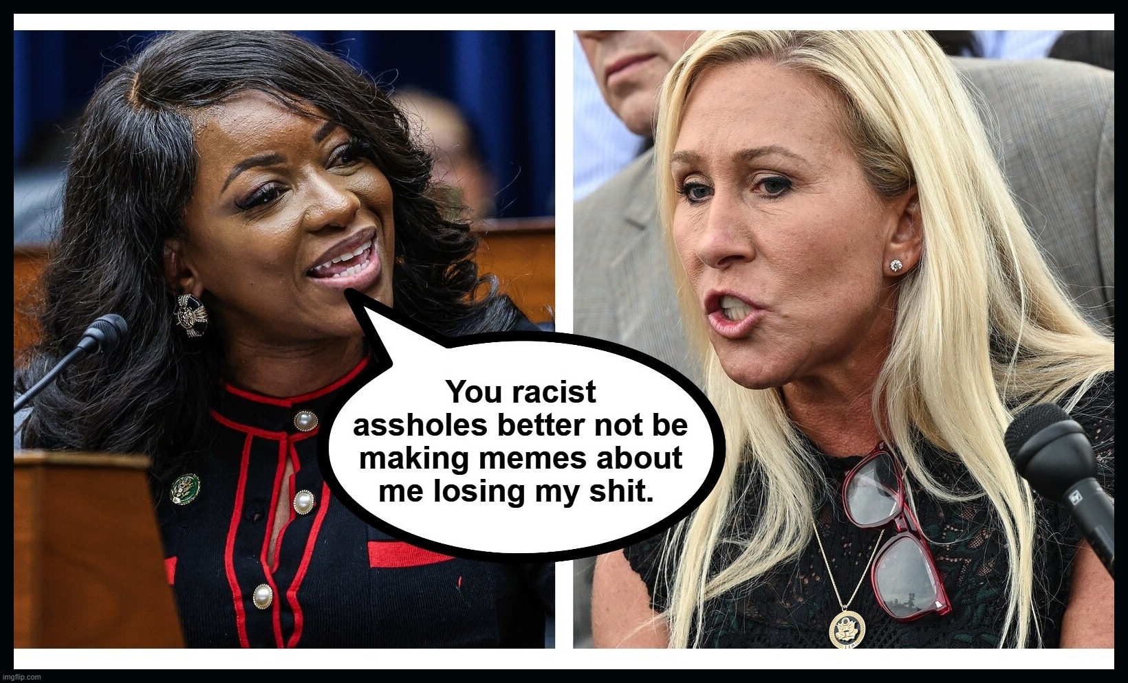 You racist assholes better not be making memes about me losing my shit. | image tagged in jasmine crockett,racist,racism,asshole,liberal hypocrisy,bitch please | made w/ Imgflip meme maker