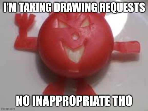 chez demon | I'M TAKING DRAWING REQUESTS; NO INAPPROPRIATE THO | image tagged in chez demon | made w/ Imgflip meme maker