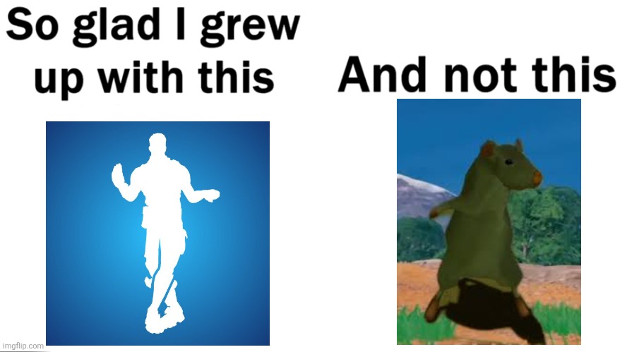 the rat dance ruined this fortnite dance | image tagged in so glad i grew up with this,fortnite,fortnite meme | made w/ Imgflip meme maker