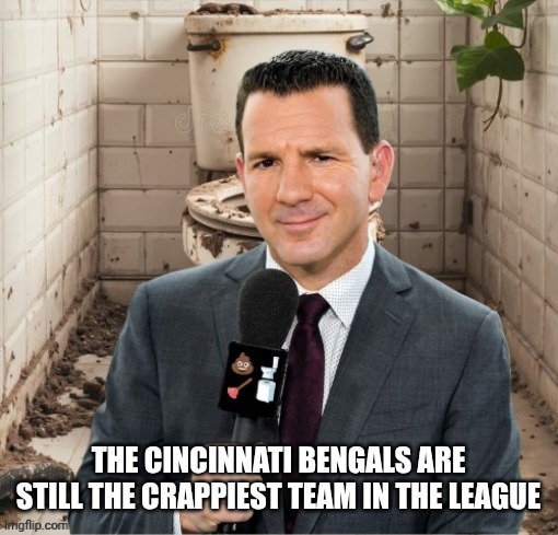 Ian Rapoport - CrapReport | THE CINCINNATI BENGALS ARE STILL THE CRAPPIEST TEAM IN THE LEAGUE | image tagged in ian rapoport - crapreport,nfl,nfl football,nfl memes,crappy memes | made w/ Imgflip meme maker