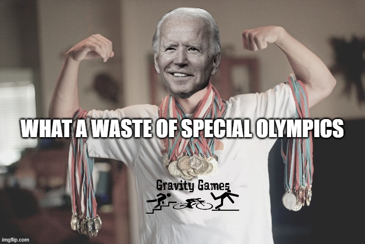 yeah special alright lol | WHAT A WASTE OF SPECIAL OLYMPICS | image tagged in special ed,dank memes | made w/ Imgflip meme maker