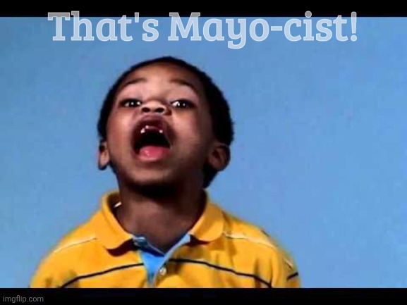 Don't call MAGA, Mayo. It's Mayo-cist. | That's Mayo-cist! | image tagged in that's racist 2,mayo,it's mayo-cist,mayo is mayo-cist against maga,hellman's condiment,because mayonnaise | made w/ Imgflip meme maker