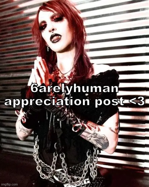 They are my scene queen! | 6arelyhuman appreciation post <3 | image tagged in 6arelyhuman,6arely,scene,scenemo,singer | made w/ Imgflip meme maker
