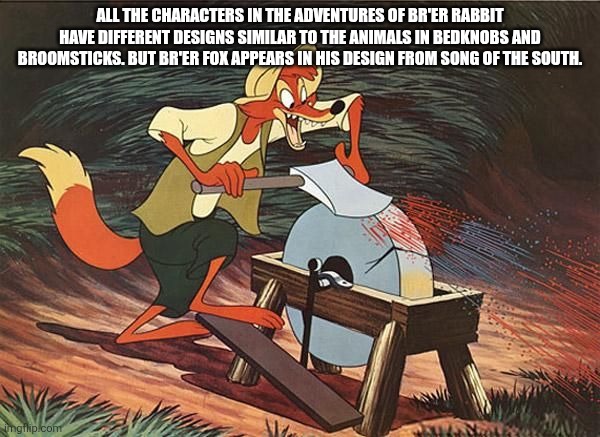 *title is too long* | ALL THE CHARACTERS IN THE ADVENTURES OF BR'ER RABBIT HAVE DIFFERENT DESIGNS SIMILAR TO THE ANIMALS IN BEDKNOBS AND BROOMSTICKS. BUT BR'ER FOX APPEARS IN HIS DESIGN FROM SONG OF THE SOUTH. | image tagged in br'er fox,bedknobs and broomsticks,song of the south | made w/ Imgflip meme maker