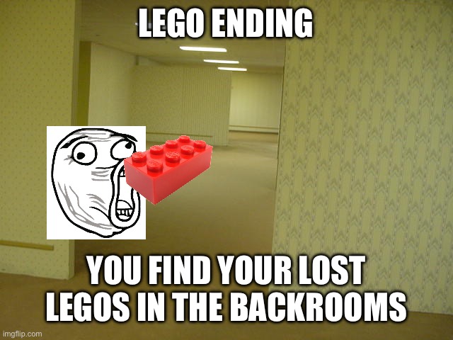 The Backrooms | LEGO ENDING YOU FIND YOUR LOST LEGOS IN THE BACKROOMS | image tagged in the backrooms | made w/ Imgflip meme maker