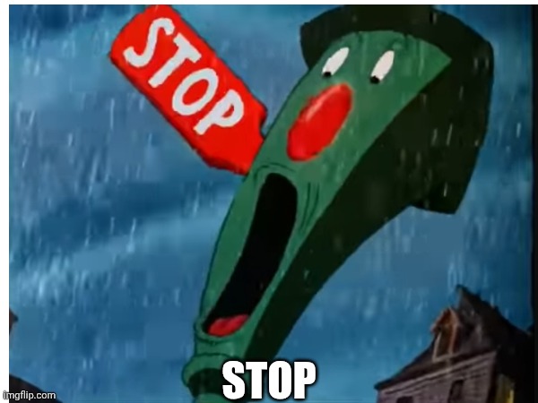 STOP | STOP | image tagged in disney,stop | made w/ Imgflip meme maker