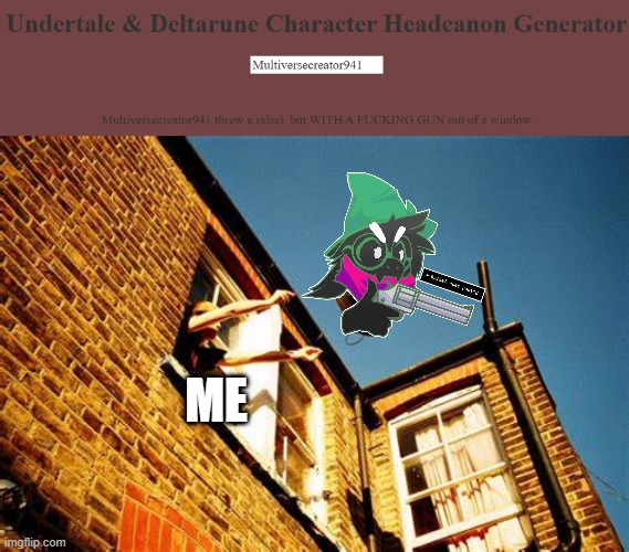 LMAO | ME | image tagged in throw tv out of window | made w/ Imgflip meme maker