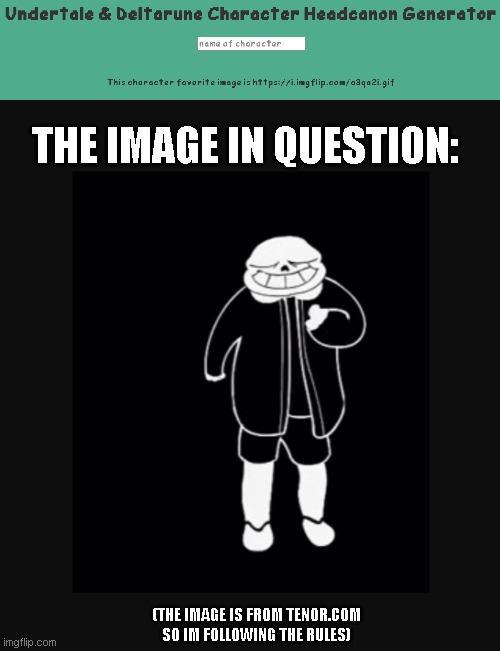 THE IMAGE IN QUESTION:; (THE IMAGE IS FROM TENOR.COM SO IM FOLLOWING THE RULES) | made w/ Imgflip meme maker
