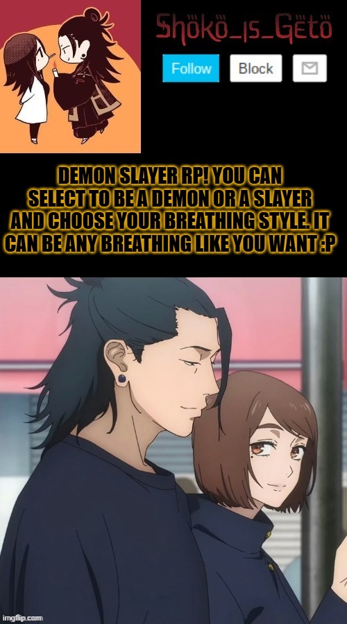 I'll put in my oc once you comment | DEMON SLAYER RP! YOU CAN SELECT TO BE A DEMON OR A SLAYER AND CHOOSE YOUR BREATHING STYLE. IT CAN BE ANY BREATHING LIKE YOU WANT :P | made w/ Imgflip meme maker