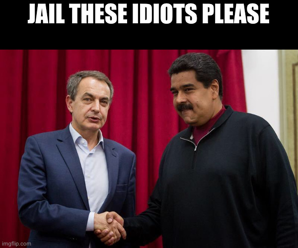 JAIL THESE IDIOTS PLEASE | made w/ Imgflip meme maker