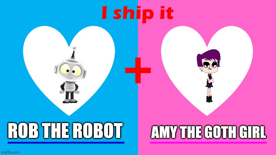 My favorite ship (100% CRINGE) | AMY THE GOTH GIRL; ROB THE ROBOT | image tagged in i ship it,cartoons,same voice actor,deviantart,robot,why are you reading the tags | made w/ Imgflip meme maker