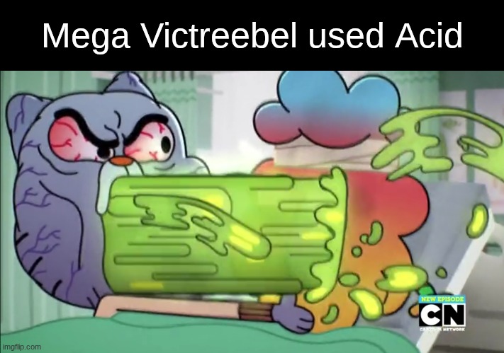 Overpowered toxic | Mega Victreebel used Acid | image tagged in memes,funny,pokemon,gaming | made w/ Imgflip meme maker