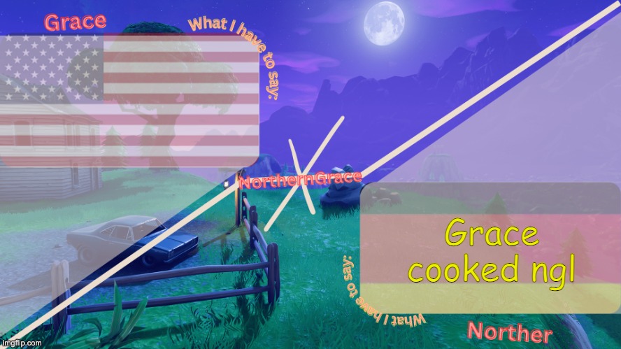 NorthernGrace Temp | Grace cooked ngl | image tagged in northerngrace temp | made w/ Imgflip meme maker