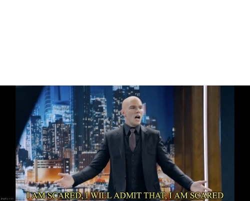 Lex Luthor I am Scared Blank Meme Template
