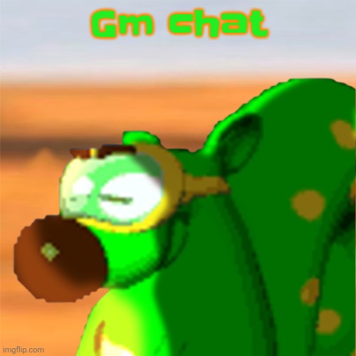 Mill accepting his fate | Gm chat | image tagged in mill accepting his fate | made w/ Imgflip meme maker