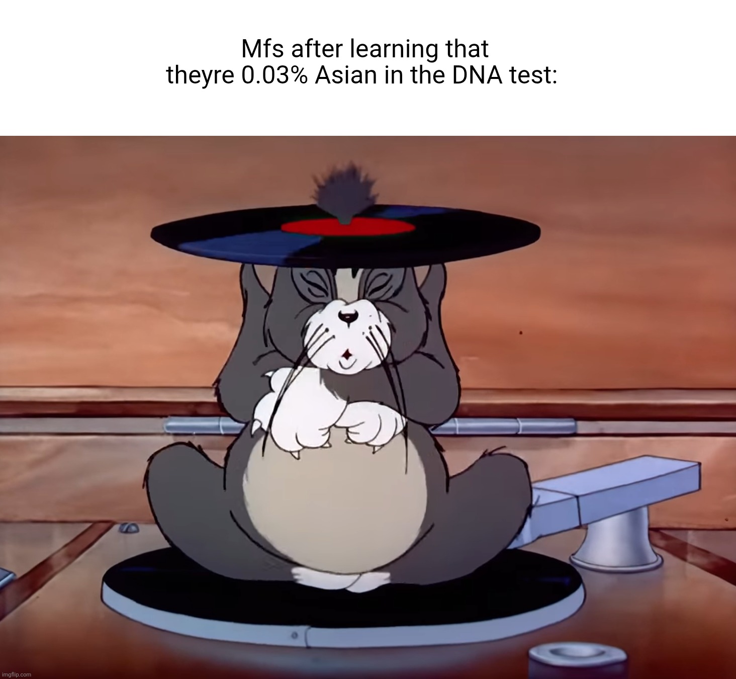 Asian Tom | Mfs after learning that theyre 0.03% Asian in the DNA test: | image tagged in asian tom | made w/ Imgflip meme maker