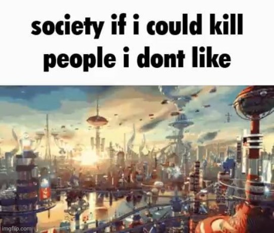 Comment to know if I'll kill you | made w/ Imgflip meme maker