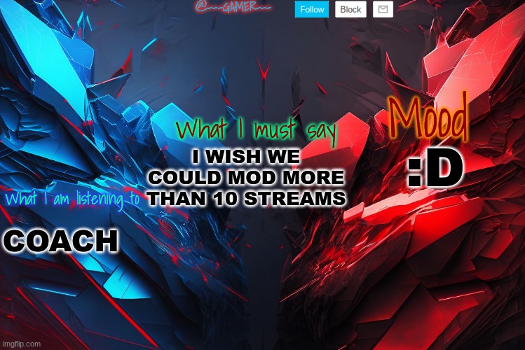 @---GAMER--- announcement template (credits to YCI) Template | :D; I WISH WE COULD MOD MORE THAN 10 STREAMS; COACH | image tagged in ---gamer--- announcement template credits to yci template | made w/ Imgflip meme maker