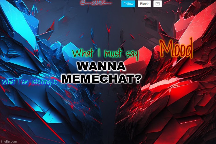 @---GAMER--- announcement template (credits to YCI) Template | WANNA MEMECHAT? | image tagged in ---gamer--- announcement template credits to yci template | made w/ Imgflip meme maker
