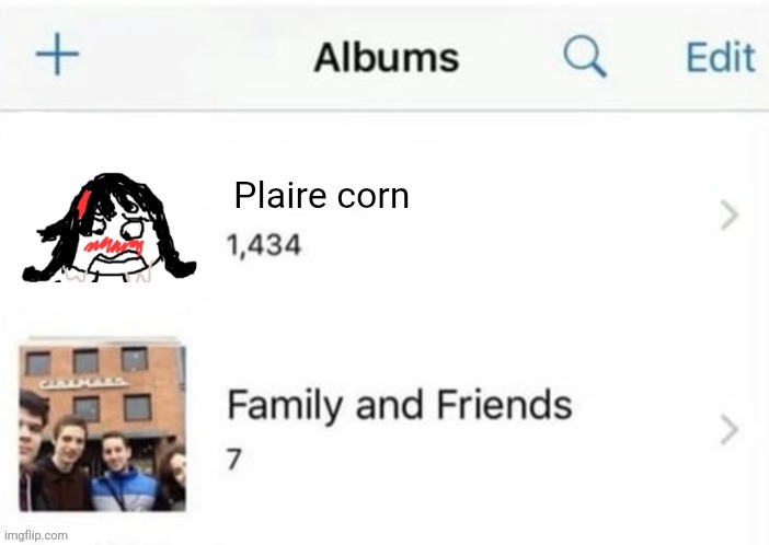 My 25000th creation | Plaire corn | image tagged in family and friends | made w/ Imgflip meme maker