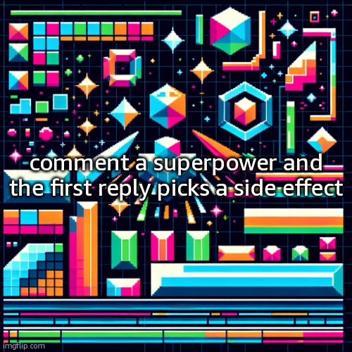 cheze cool ahh temp | comment a superpower and the first reply picks a side effect | image tagged in cheze cool ahh temp | made w/ Imgflip meme maker