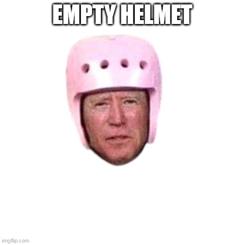 EMPTY HELMET | made w/ Imgflip meme maker