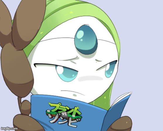 Melody reads Plants vs. Zombies.mp3 | image tagged in meloetta sees you,melody | made w/ Imgflip meme maker