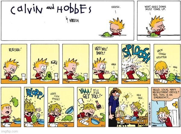 Calvin has trouble keeping his food down… literally! | image tagged in calvin and hobbes,comics,food fight,moms cooking | made w/ Imgflip meme maker