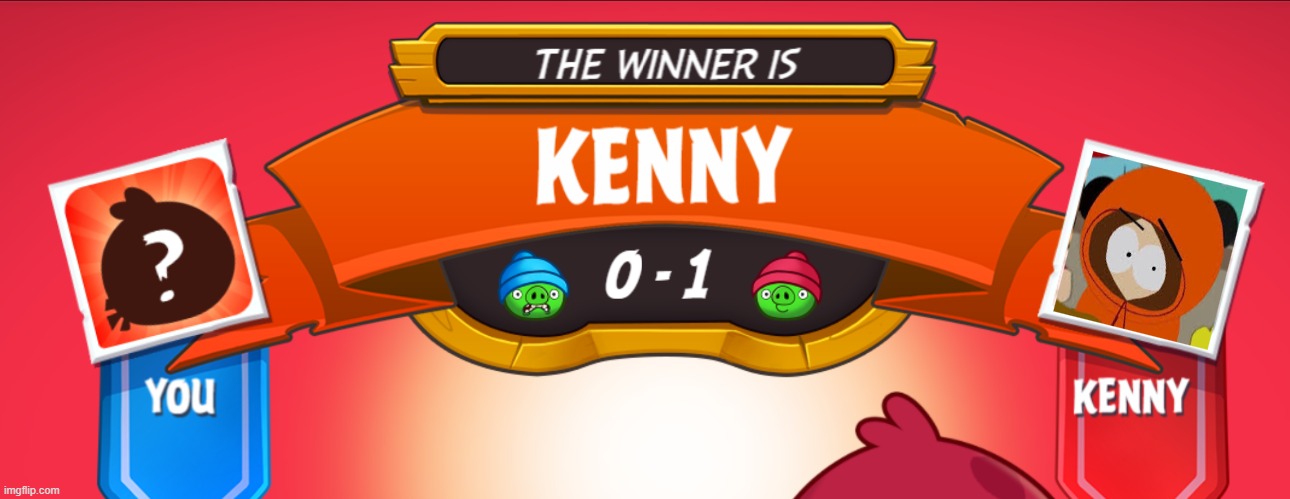 I am NOT playing Angry Birds with a South Park character | image tagged in south park,kenny,angry birds | made w/ Imgflip meme maker