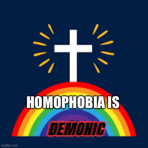 LGBT-hate is from the devil, not LGBT | HOMOPHOBIA IS; DEMONIC | image tagged in lgbt,homophobia,devil,evil | made w/ Imgflip meme maker